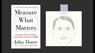 MEASURE WHAT MATTERS by John Doerr  Core Message [upl. by Anelam134]