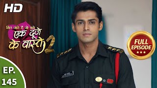 Ek Duje Ke Vaaste 2  Ep 145  Full Episode  18th December 2020 [upl. by Trik]