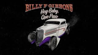 Billy F Gibbons  Hey Baby Que Paso Official Audio [upl. by Keeton]