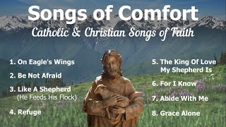 Songs of Comfort  8 Catholic Church Songs and Christian Hymns of Faith  Catholic Choir with Lyrics [upl. by Niamert]