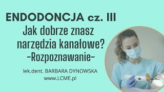 ENDODONCJA CZ III Narzędzia endodontyczne  czy rozpoznasz je wszystkie [upl. by Ahsekam]