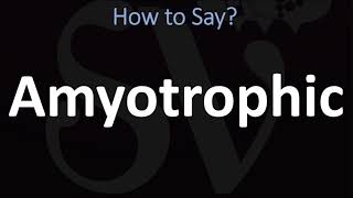 How to Pronounce Amyotrophic CORRECTLY [upl. by Nessi]