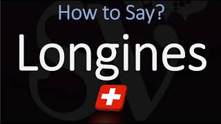 How to Pronounce Longines CORRECTLY Luxury Swiss Watchmaker Brand [upl. by Stalk]