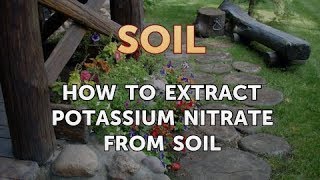 How to Extract Potassium Nitrate From Soil [upl. by Durrell]