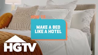 How to House How to Make a Bed Like a Hotel  HGTV [upl. by Giamo432]