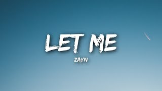 ZAYN  Let Me Lyrics  Lyrics Video [upl. by Jem]