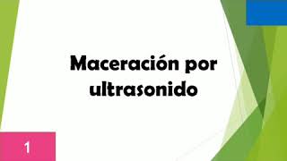 Métodos de extracción Maceración por ultrasonido y percolación [upl. by Aizti]