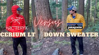 Arcteryx Cerium LT Vs Patagonia Down Sweater Lightweight Down Puffy Jacket Battle [upl. by Dnalyk]