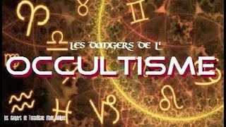 OCCULTISME  Le danger des sciences Occultes [upl. by Katusha74]