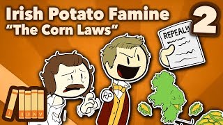 Irish Potato Famine  The Corn Laws  Part 2  Extra History [upl. by Nnyleuqcaj]