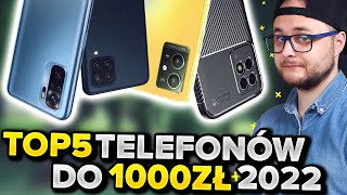 NAJLEPSZE SMARTFONY DO 1000ZŁ 2022 📱 TOP5 [upl. by Nahtnamas]