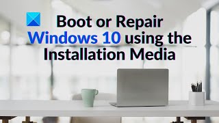 How to Boot or Repair Windows using the Installation Media [upl. by Allsopp]