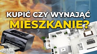 Warto KUPIĆ czy WYNAJĄĆ mieszkanie [upl. by Alis]