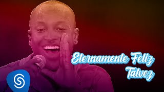 Thiaguinho  Eternamente Feliz Talvez Tardezinha no Maraca Vídeo Oficial [upl. by Proudman]