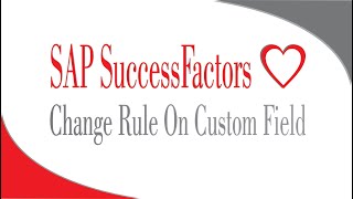 Change Rule On Custom Field  SAP SuccessFactors Employee Central [upl. by Aisyla822]