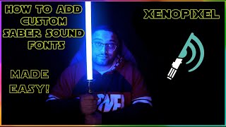 How To Add Sound Fonts To A XenoPixel V2 Lightsaber MADE EASY [upl. by Alius]