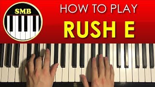 HOW TO PLAY  RUSH E  by SMB Piano Tutorial Lesson [upl. by Krishnah8]