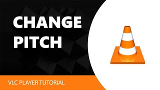 How To Change Pitch In VLC Media Player [upl. by Ahsille]