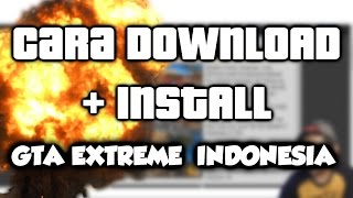 CARA DOWNLOAD  INSTALL GTA EXTREME INDONESIA [upl. by Botti307]