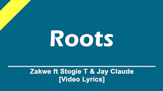 Zakwe  Roots ft Stogie T amp Jay Claude video Lyrics  LyrickedRSA [upl. by Nievelt987]