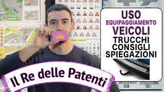 USO ED EQUIPAGGIAMENTO DEI VEICOLI  IL RE DELLE PATENTI  PATENTE B [upl. by Nylirrehs]