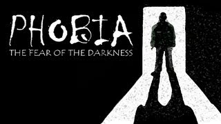 PHOBIA The Fear of the Darkness [upl. by Suhploda766]