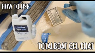 How to use TotalBoat Gel Coat [upl. by Sola662]