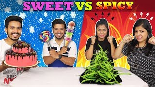 SWEET VS SPICY CHALLENGE  SWEET VS SPICY FOOD COMPETITION [upl. by Anhaj312]