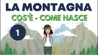 LA MONTAGNA  COSÈ COME NASCE  GEOGRAFIA PER BAMBINI  Maestra Emy [upl. by Nurav733]