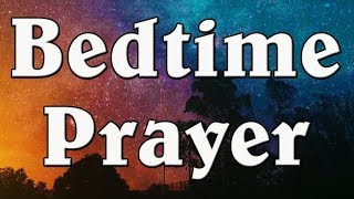 A Powerful Bedtime Prayer  A Night Prayer to say before Bed  Evening Prayer to God Help [upl. by Dikmen]