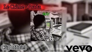 Le Crime  PRADA  Clip Officiel [upl. by Odnomyar849]