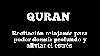 QURAN RECITACITACIÓN RELAJANTE PARA PODER DORMIR Y ALIVIAR EL ESTRÉS [upl. by Maller]