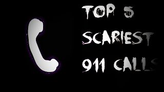 Top 5 Scariest 911 Calls [upl. by Berneta]