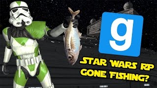 Gone Fishing  Star Wars RP Garrys Mod [upl. by Ijuy]