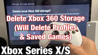 Xbox Series XS How to Delete Xbox 360 Storage Delete Xbox 360 Profile amp Saved Games [upl. by Ilanos550]