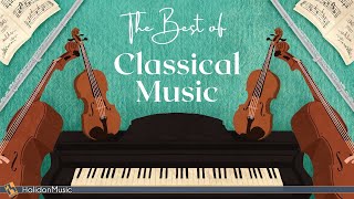 The Best of Classical Music  50 Greatest Pieces [upl. by Pulling898]