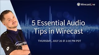 5 Essential Audio Tips in Wirecast [upl. by Adnorahc]