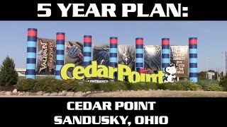 Cedar Point 5 Year Plan 2018  2022 Future Attractions [upl. by Ztnahc]