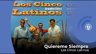 Cinco Latinos  Quiéreme Siempre con letra  lyrics video [upl. by Ennaillij328]