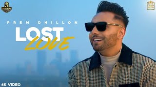 Lost Love Full HD Video PREM Dhillon  sukh sanghera  latest song 2021  Chakwe records [upl. by Vevina897]