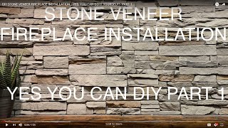 DIY STONE VENEER FIREPLACE INSTALLATION… YES YOU CAN DO IT YOURSELF  PART 1 [upl. by Joya]