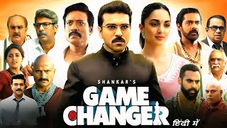 Game Changer Full Movie In Hindi 2025  Ram Charan Kiara Advani SJ Surya  HD Facts And Review [upl. by Nylacaj]