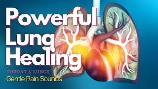 ❋ Powerful  Respiratory System Healing  Lung Restoration  Frequencies  Gentle Rain Sounds [upl. by Epilef]