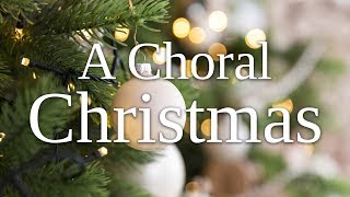 A Choral Christmas [upl. by Rakabuba]