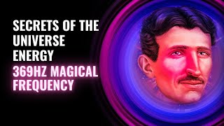 369 Hz Magical Frequency  Secrets of the Universe  Energy Frequency and Vibration Binaural Beats [upl. by Notsur83]