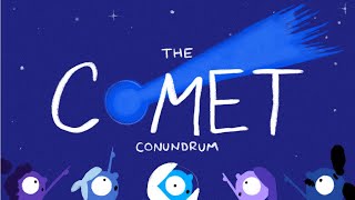 1 The Comet Conundrum [upl. by Adelia]