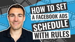 HOW TO SET A FACEBOOK ADS SCHEDULE WITH RULES [upl. by Pablo]