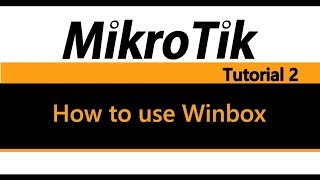 MikroTik Tutorial 2  How to use Winbox [upl. by Aihtnamas834]