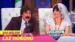 Güldür Güldür Show 164Bölüm  Laz Düğünü [upl. by Annayak]