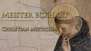 Meister Eckhart amp Christian Mysticism [upl. by Cad]